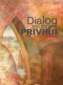 Dialog asupra privirii de Florentina Voichi