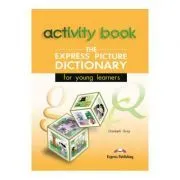 Dictionar ilustrat The Express Picture Dictionary Caietul elevului de Elizabeth Gray