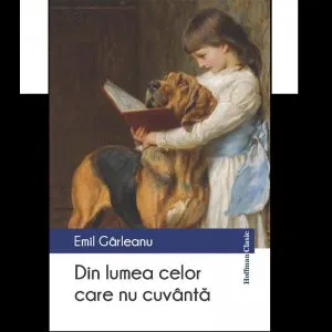 Din lumea celor care nu cuvanta de Emil Garleanu