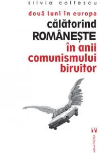 Doua luni in Europa, calatorind romaneste de Silvia Colfescu