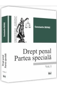 Drept penal. Partea speciala Vol. 1 de Constantin Duvac
