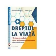 Dreptul la viata. Tratamente medicale. Lista medicamentelor compensate. Culegere de practica judiciara de Dragos Calin