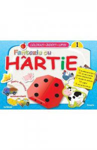 Fantezie cu hartie. Colorati! Indoiti! Lipiti! 1
