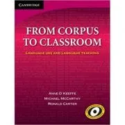 From Corpus to Classroom: Language Use and Language Teaching de Anne O'Keeffe