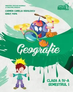 Geografie. Manual Clasa a IV-a Semestrul I ( CD) de Carmen Camelia Radulescu