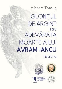 Glonțul de argint sau Adevărata moarte a lui Avram Iancu
