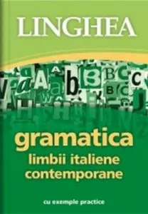 Gramatica limbii italiene contemporane - cu exemple practice