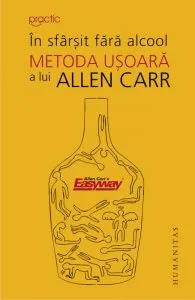 In sfarsit fara alcool. Metoda usoara a lui Allen Carr de Allen Carr