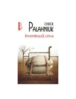 Inventeaza ceva de Chuck Palahniuk