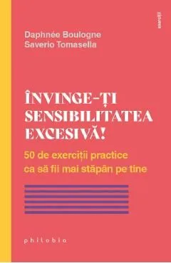 Invinge-ti sensibilitatea excesiva! de Daphnee Boulogne