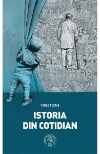 Istoria din cotidian de Vasile Puscas
