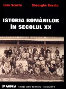 Istoria Romanilor in secolul XX de Ioan Scurtu