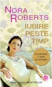 Iubire peste timp de Nora Roberts