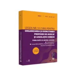Legea nr. 51/1995 pentru organizarea si exercitarea profesiei de avocat si legislatie conexa: 2021. Editie tiparita pe hartie alba