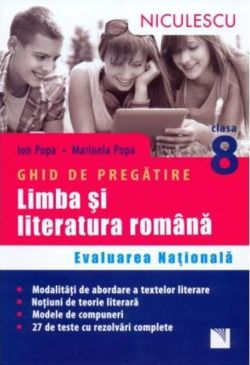 Limba şi literatura română. Ghid de pregătire Evaluarea Naţională clasa a VIII-a. 27 teste cu rezolvări complete