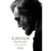 Lincoln the Unknown de Dale Carnegie