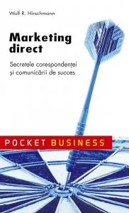Marketing direct. Secretele corespondentei si comunicarii de succes de Wolf R. Hirschmann