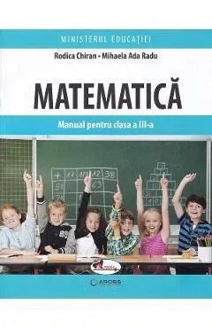 Matematica - Clasa 3 - Manual de Rodica Chiran