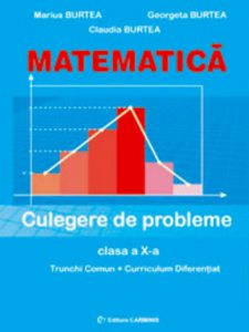 Matematica. Clasa a X-a. Culegere de probleme TC + CD