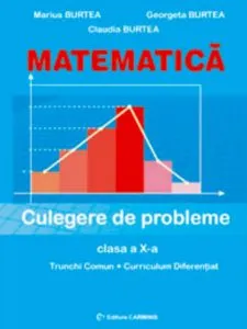 Matematica. Clasa a X-a. Culegere de probleme TC + CD