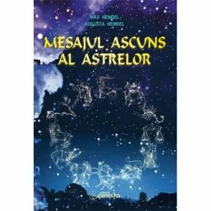 Mesajul ascuns al astrelor de Augusta Heindel