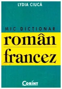 Mic dictionar roman-francez de Lydia Ciuca