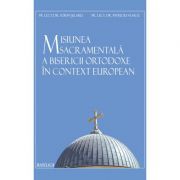 Misiunea sacramentala a Bisericii Ortodoxe in context european