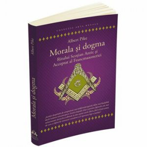 Morala si dogma Ritului Scotian Antic si Acceptat al Francmasoneriei