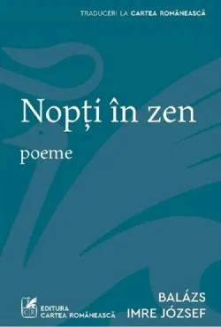 Nopti in zen. Poeme de Balazs Imre Jozsef