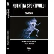 Nutritia sportivului. Compendiu de Stefan Adrian Martin