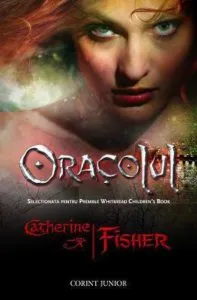 Oracolul, Profetiile oracolului, Vol. 1 de Catherine Fisher