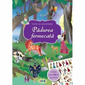 Padurea fermecata (Carte cu autocolante)