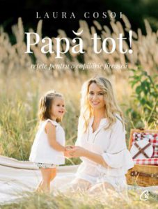 Papa tot, retete pentru o copilarie fireasca