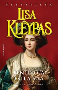 Pentru ca esti a mea de Lisa Kleypas
