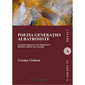 Poezia generatiei albatrosiste de Cristina Ciobanu