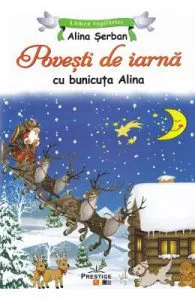 Povesti de iarna cu bunicuta Alina de Alina Serban
