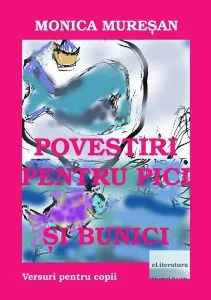 Povesti pentru pici si bunici de Monica Muresan