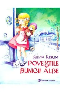 Povestile Bunicii Albe de Silvia Kerim