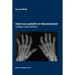 Practical elements of rheumatolgy clinical case reports de Ancuta Mihai