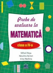 Probe de evaluare la matematica, clasa a IV-a