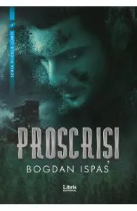 Proscrisi de Bogdan Ispas
