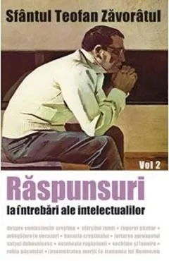 Raspunsuri la intrebari ale intelectualilor vol. 2 de Sfantul Teofan Zavoratul