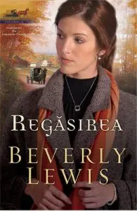 Regasirea de Beverly Lewis