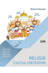Religie cultul ortodox - Clasa 3 - Manual de Cristina Benga