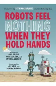 Robots Feel Nothing When They Hold Hands de Alec Sulkin