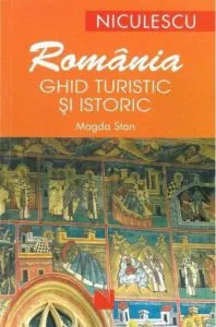 Romania. Ghid turistic si istoric de Magda Stan