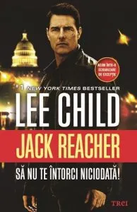 Sa nu te intorci niciodata! de Lee Child