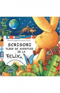 Scrisori pline de aventuri de la Felix de Annette Langen