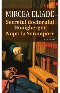 Secretul doctorului Honigberger. Nopti la Serampore de Mircea Eliade