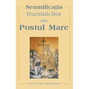 Semnificatia Duminicilor din Postul Mare